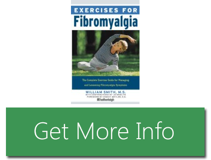 In Exercises for Fibromyalgia The Complete Exercise Guide for Managing and Lessening Fibromyalgia Symptoms